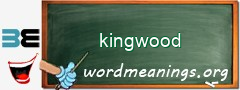 WordMeaning blackboard for kingwood